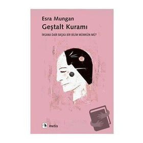 Geştalt Kuramı - Esra Mungan
