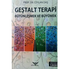 Geştalt Terapi Bütünleşmek ve Büyümek - Ceylan Daş