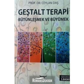 Geştalt Terapi Bütünleşmek ve Büyümek - Ceylan Daş