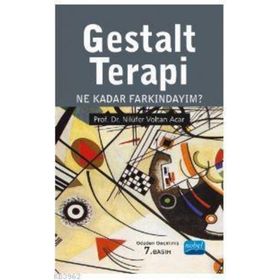 GESTALT TERAPI NE KADAR FARKINDAYIM? - NİLÜFER VOLTAN ACAR