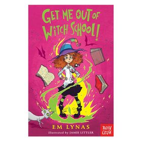 Get Me Out Of Witch School!-Nosy Crow Publishing