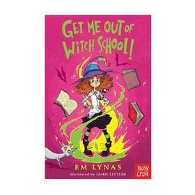 Get Me Out Of Witch School!-Nosy Crow Publishing