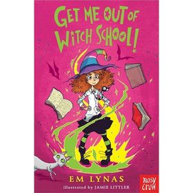 Get Me Out Of Witch School!-Nosy Crow Publishing