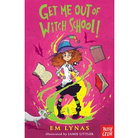 Get Me Out Of Witch School!-Nosy Crow Publishing