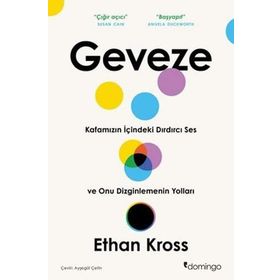 Geveze: Kafamızın İçindeki Dırdırcı Ses ve Onu Dizginlemenin Yolları