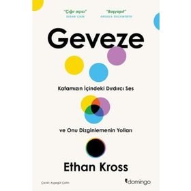 Geveze: Kafamızın İçindeki Dırdırcı Ses ve Onu Dizginlemenin Yolları