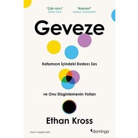 Geveze: Kafamızın İçindeki Dırdırcı Ses ve Onu Dizginlemenin Yolları