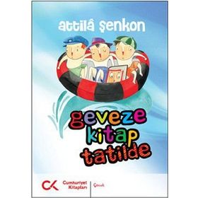 GEVEZE KITAP TATILDE - ATTILÂ ŞENKON