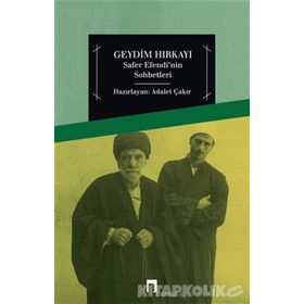 GEYDIM HIRKAYI SAFER EFENDI'NIN SOHBETLERI - ADALET ÇAKIR