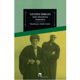 GEYDIM HIRKAYI SAFER EFENDI'NIN SOHBETLERI - ADALET ÇAKIR