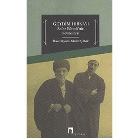 GEYDIM HIRKAYI SAFER EFENDI'NIN SOHBETLERI - ADALET ÇAKIR