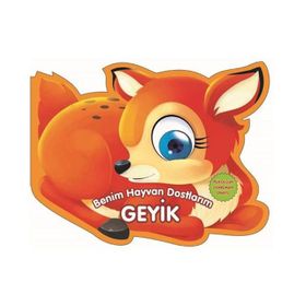 Geyik - Benim Hayvan Dostlarım - 0-6 Yaş Yayınları