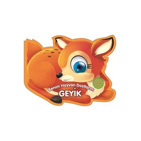 Geyik - Benim Hayvan Dostlarım - 0-6 Yaş Yayınları