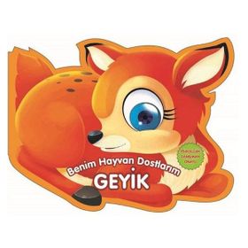 Geyik - Benim Hayvan Dostlarım - 0-6 Yaş Yayınları