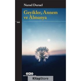 GEYIKLER, ANNEM VE ALMANYA - NURSEL DURUEL