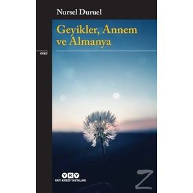 GEYIKLER, ANNEM VE ALMANYA - NURSEL DURUEL