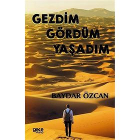 Gezdim Gördüm Yaşadım - Baydar Özcan