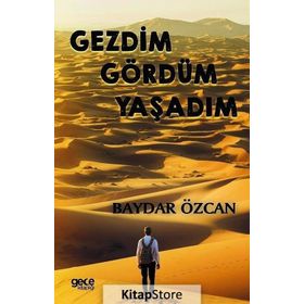 Gezdim Gördüm Yaşadım - Baydar Özcan