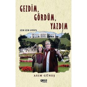 Gezdim Gördüm Yazdım - Asım Güneş