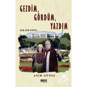 Gezdim Gördüm Yazdım - Asım Güneş
