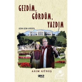 Gezdim Gördüm Yazdım - Asım Güneş