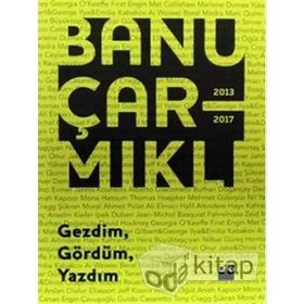 Gezdim, Gördüm, Yazdım - Banu Çarmıklı