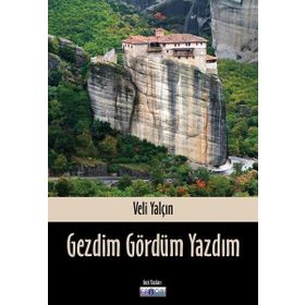 Gezdim Gördüm Yazdım - Veli Yalçın