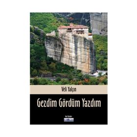 Gezdim Gördüm Yazdım - Veli Yalçın