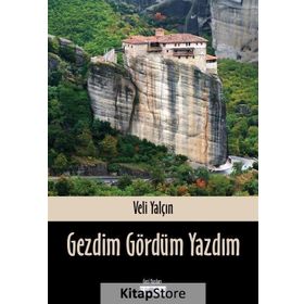 Gezdim Gördüm Yazdım - Veli Yalçın