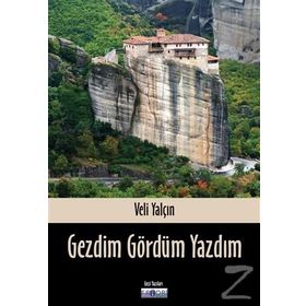 Gezdim Gördüm Yazdım - Veli Yalçın