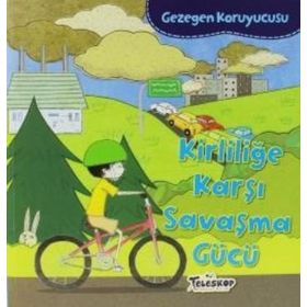 Gezegen Koruyucusu - Kirliliğe Karşı Savaşma Gücü - Lisa Bullard
