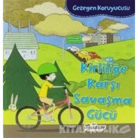 Gezegen Koruyucusu - Kirliliğe Karşı Savaşma Gücü - Lisa Bullard
