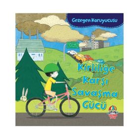 Gezegen Koruyucusu - Kirliliğe Karşı Savaşma Gücü - Lisa Bullard