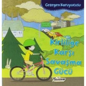 Gezegen Koruyucusu - Kirliliğe Karşı Savaşma Gücü - Lisa Bullard