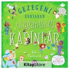Gezegeni Kurtaran Olağanüstü Kadınlar - Kate Pankhurst