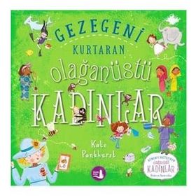 Gezegeni Kurtaran Olağanüstü Kadınlar - Kate Pankhurst