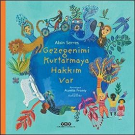 Gezegenimi Kurtarmaya Hakkım Var Alain Serres