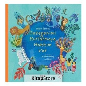 Gezegenimi Kurtarmaya Hakkım Var Alain Serres