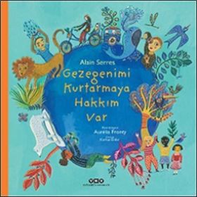 Gezegenimi Kurtarmaya Hakkım Var Alain Serres