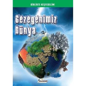 Gezegenimiz Dünya / Birlikte Keşfedelim - Kolektif -Teleskop Popüler Bilim Yayınları