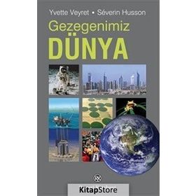 GEZEGENIMIZ DÜNYA - YVETTE VEYRET;SEVERIN HUSSON