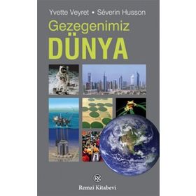 GEZEGENIMIZ DÜNYA - YVETTE VEYRET;SEVERIN HUSSON