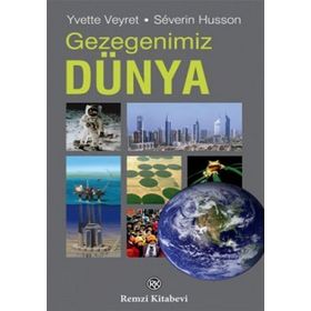 GEZEGENIMIZ DÜNYA - YVETTE VEYRET;SEVERIN HUSSON