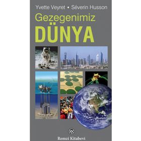 GEZEGENIMIZ DÜNYA - YVETTE VEYRET;SEVERIN HUSSON