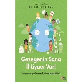 Gezegenin Sana İhtiyacı Var! - Philip Bunting