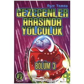 GEZEGENLER ARASINDA YOLCULUK BÖLÜM 3 - AYŞE YAMAÇ