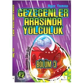 GEZEGENLER ARASINDA YOLCULUK BÖLÜM 3 - AYŞE YAMAÇ