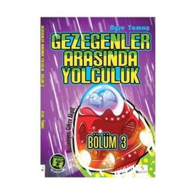 GEZEGENLER ARASINDA YOLCULUK BÖLÜM 3 - AYŞE YAMAÇ