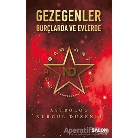 Gezegenler Burçlarda ve Evlerde - Nurgül Düzenli