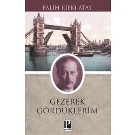 Gezerek Gördüklerim - Falih Rıfkı Atay